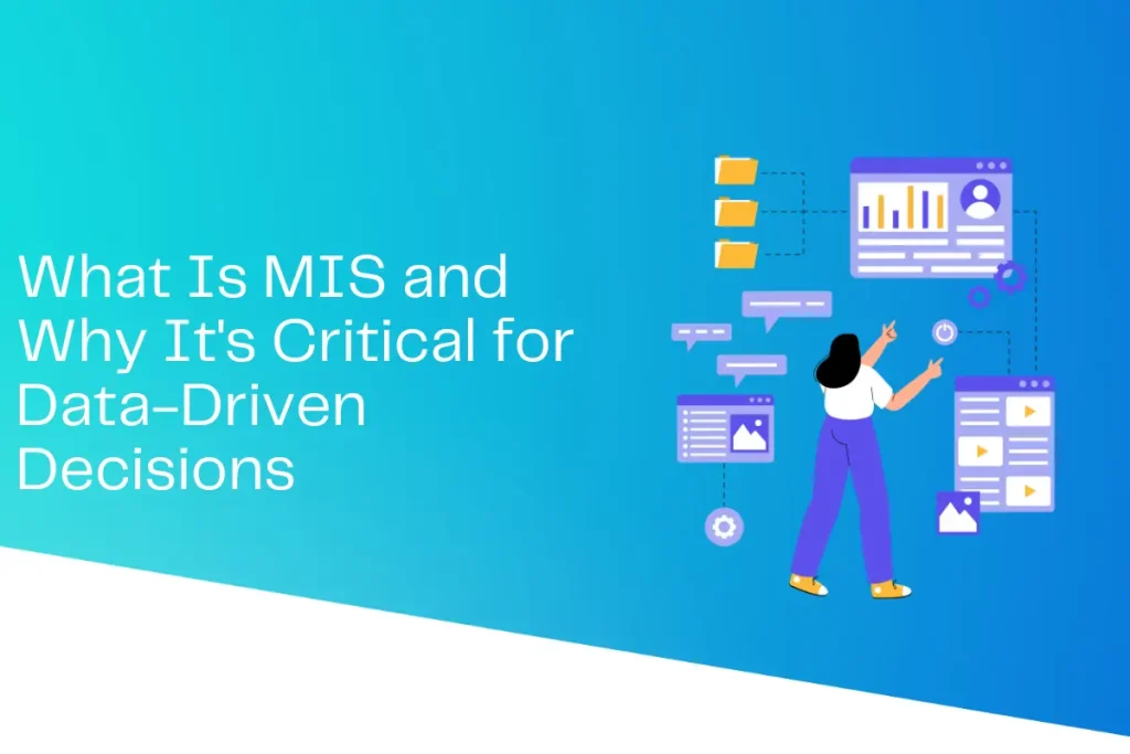 What Is MIS and Why It’s Critical for Data-Driven Decisions