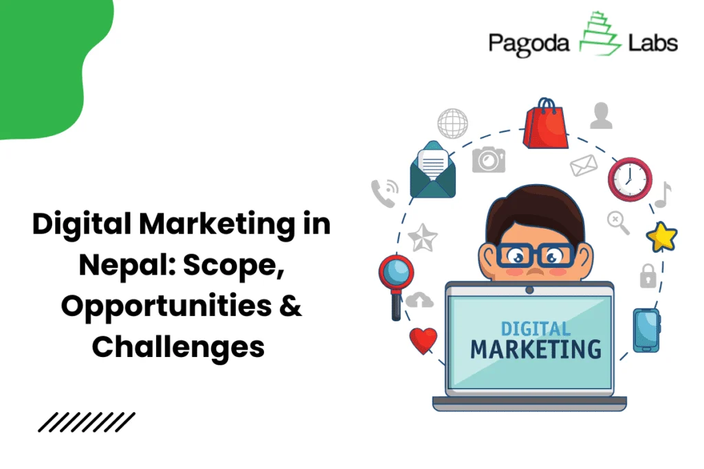 Digital Marketing in Nepal: Scope, Opportunities & Challenges